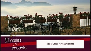 HOTEL CASES NOVES EL CASTELL DE GUADALEST  ALICANTE  HOTELES CON ENCANTO [upl. by Ahsinnor]