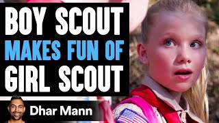 Boy Scout MAKES FUN Of GIRL SCOUT What Happens Next Is Shocking  Dhar Mann [upl. by Hsirrap955]