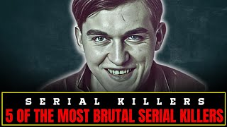 Serial Killers Documentary Five Of The Most Evil Serial Killers [upl. by Eilema]