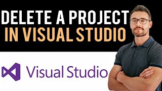 ✅ How to Delete a Project in Visual Studio Full Guide [upl. by Nyrahs]