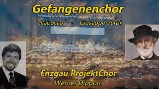 Gefangenenchor  Nabucco  EnzgauProjektChor  Werner Dippon [upl. by Kenaz]