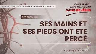 S6  SES MAINS ET SES PIEDS ONT ÉTÉ PERCÉ  Ps Yves Castanou [upl. by Llertrac]