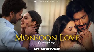 Monsoon Love Mashup 2023  SICKVED [upl. by Nylanaj]