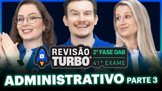 DIREITO ADMINISTRATIVO 2ª Fase 41º Exame Parte 3  Revisão Turbo [upl. by Enelyw221]