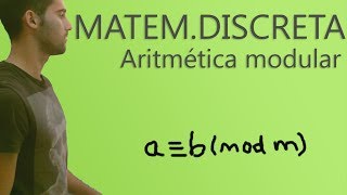 Matemáticas Discretas  Aritmética modular [upl. by Doloritas782]