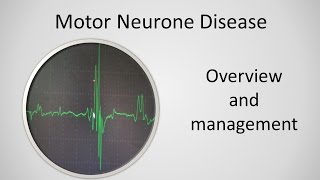 Motor Neurone Disease Overview and Management [upl. by Ennahtur467]