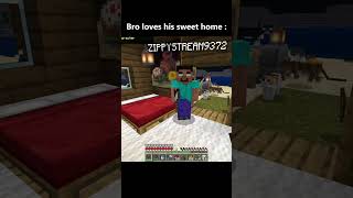 Bro loves his sweet home very much minecraft minecraftmemes minecraftshorts minecraftjokes [upl. by Marjorie995]