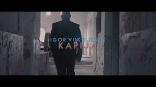 IGOR VUKOJEVIĆ  KAPIJA OFFICIAL VIDEO [upl. by Jain]