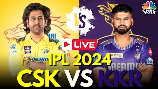 IPL 2024 LIVE KKR vs CSK LIVE Match  Kolkata Knight Riders vs Chennai Super Kings LIVE Score N18L [upl. by Esiuolyram]