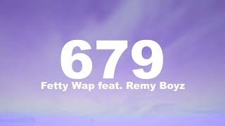 1hour Fetty Wap 679 feat Remy Boyz [upl. by Ak]