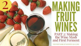 MAKING FRUIT WINES Making the Wine Mash and First Ferment Part 2 [upl. by Sperry]