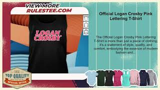 Official Logan Crosby Pink Lettering TShirt [upl. by Ardiedal]