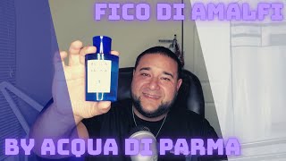 Fico Di Amalfi by Acqua Di Parma  Best Spring and Summer time fragrance [upl. by Binnings]