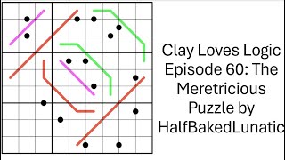 Clay Loves Logic Episode 60 The Meretricious Puzzle by HalfBakedLunatic [upl. by Noemis]