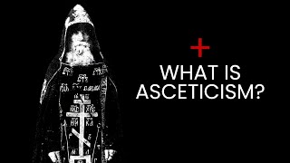 What is Asceticism [upl. by Eimmij238]