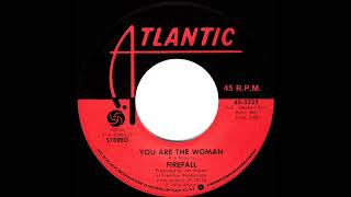 1976 HITS ARCHIVE You Are The Woman  Firefall stereo 45 [upl. by Thrasher]