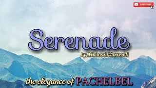 The Elegance of Pachelbel  Serenade [upl. by Saylor]