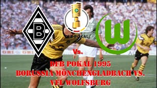 DFB Pokal 1995  Borussia Mönchengladbach vs VfL Wolfsburg [upl. by Parke480]