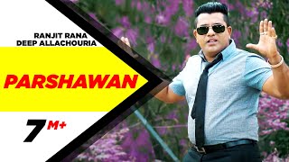 Parshawan  Ranjit Rana Feat Deep Allachouria  Latest Punjabi Song 2015  Speed Records [upl. by Anerat]