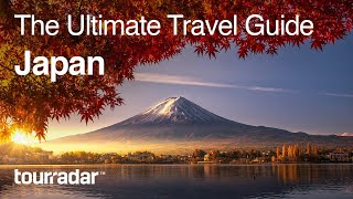 Japan The Ultimate Travel Guide by TourRadar 25 [upl. by Tamanaha]