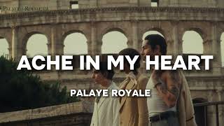 PALAYE ROYALE  Ache In My HeartLyrics [upl. by Akcimahs]