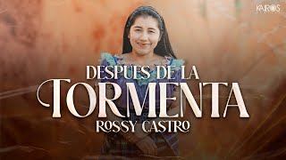 Rossy Castro  Después De La Tormenta Videoclip Oficial [upl. by Relluf]