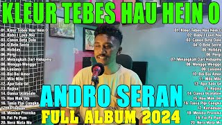 KLEUR TEBES HAU HEIN O  ANDRO SERAN FULL ALBUM TERBARU 2024 💖 LAGU DANSA KIZOMBA TERBARU 2024 [upl. by Aprile24]