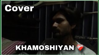 New song  Khamoshiyan cover by Shan Hans  cover song  Khamoshiyan song [upl. by Fronnia632]