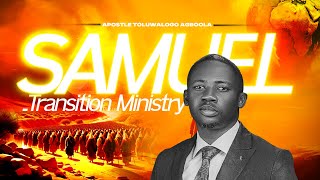 SAMUEL TRANSITION MINISTRY ll APOSTLE TOLU AGBOOLA [upl. by Perkoff]