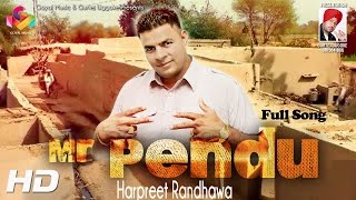 Harpreet Randhawa  Mr Pendu  Goyal Music Official Song [upl. by Ativla805]