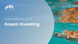 Sophie BiroRouillon  Ocean Investing [upl. by Christyna]