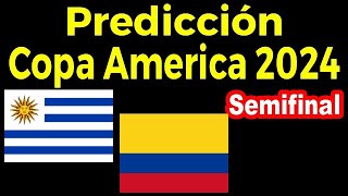 PREDICCION COPA AMERICA 2024 SEMIFINAL PARTIDO DEL MIERCOLES 10 DE JULIO URUGUAY COLOMBIA [upl. by Anaeerb]