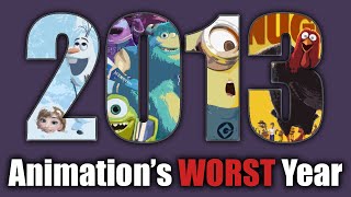 2013 Animations WORST Year [upl. by Ris]