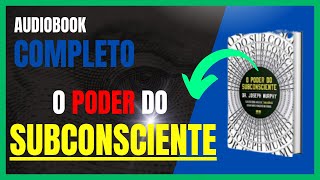 O PODER DO SUBCONSCIENTE  AUDIOBOOK COMPLETO [upl. by Bright]