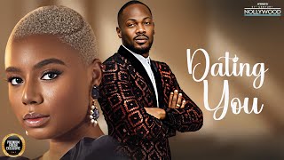 Dating You  NANCY ISIME DANIEL ETIM   2024 Nigerian Nollywood Movies [upl. by French]