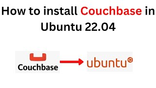 1 Couchbase Tutorials How to install and connect to Couchbase Server on Ubuntu [upl. by Hsitirb]