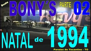 Boate Bonys NATAL DE 1994 PARTE 02 [upl. by Damon]