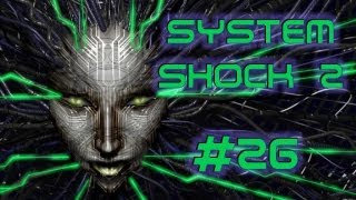 Lets Play System Shock 2 GermanBlind 26 Die Brücke der Von Braun [upl. by Shreeves]