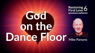 Romancing with God on the Dance Floor  Mike Parsons [upl. by Pucida]