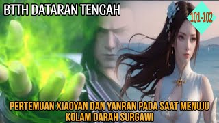 BTTH SEASON 5 EPISODE 101102 SUB INDO TERBARU  Xiaoyan bertemu yanran saat dikolam darah surgawi [upl. by Pacheco]