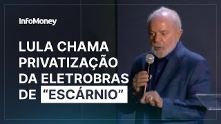 Lula chama privatização da Eletrobras de “escárnio” [upl. by Goldstein]