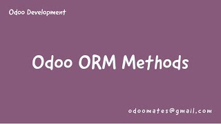 Odoo ORM Methods  Part1 [upl. by Koser]