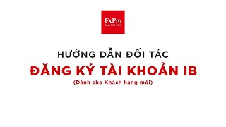 FxPro Hướng dẫn Đối tác đăng ký tài khoản IB [upl. by Mikahs696]