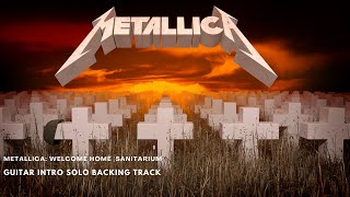 Metallica Welcome Home Sanitarium  Guitar Intro Solo Backing Track [upl. by China]