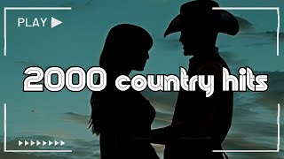 Best country songs 2000  Top Early 2000s Country  Early 2000s Country [upl. by Mellins]