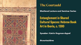 Entanglement in Shared Cultural Spaces Hebrew Book Art in Iberia c 1300 [upl. by Yesima558]