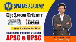 Newspaper Analysis for UPSC and APSC  9th September 2024  APSC and UPSC Exam Preparation  SPM IAS [upl. by Retsila]