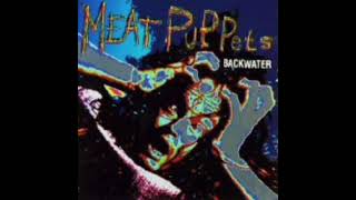 Backwater  Meat Puppets [upl. by Torosian]