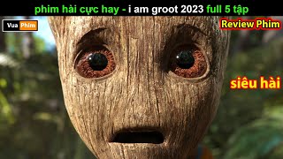 Phim hài cực hay  Review phim I am Groot 2023 mới nhất FUll 5 tập [upl. by Euqinue]