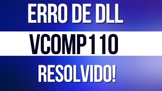 Erro Vcomp110dll resolvido [upl. by Browne896]